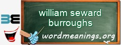 WordMeaning blackboard for william seward burroughs